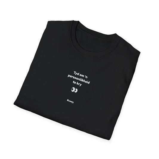 Tyd om 'n Persoonlikheid te kry T-Shirt