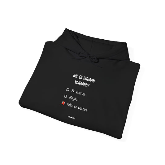 Wil Ek Uitgaan Hoodie