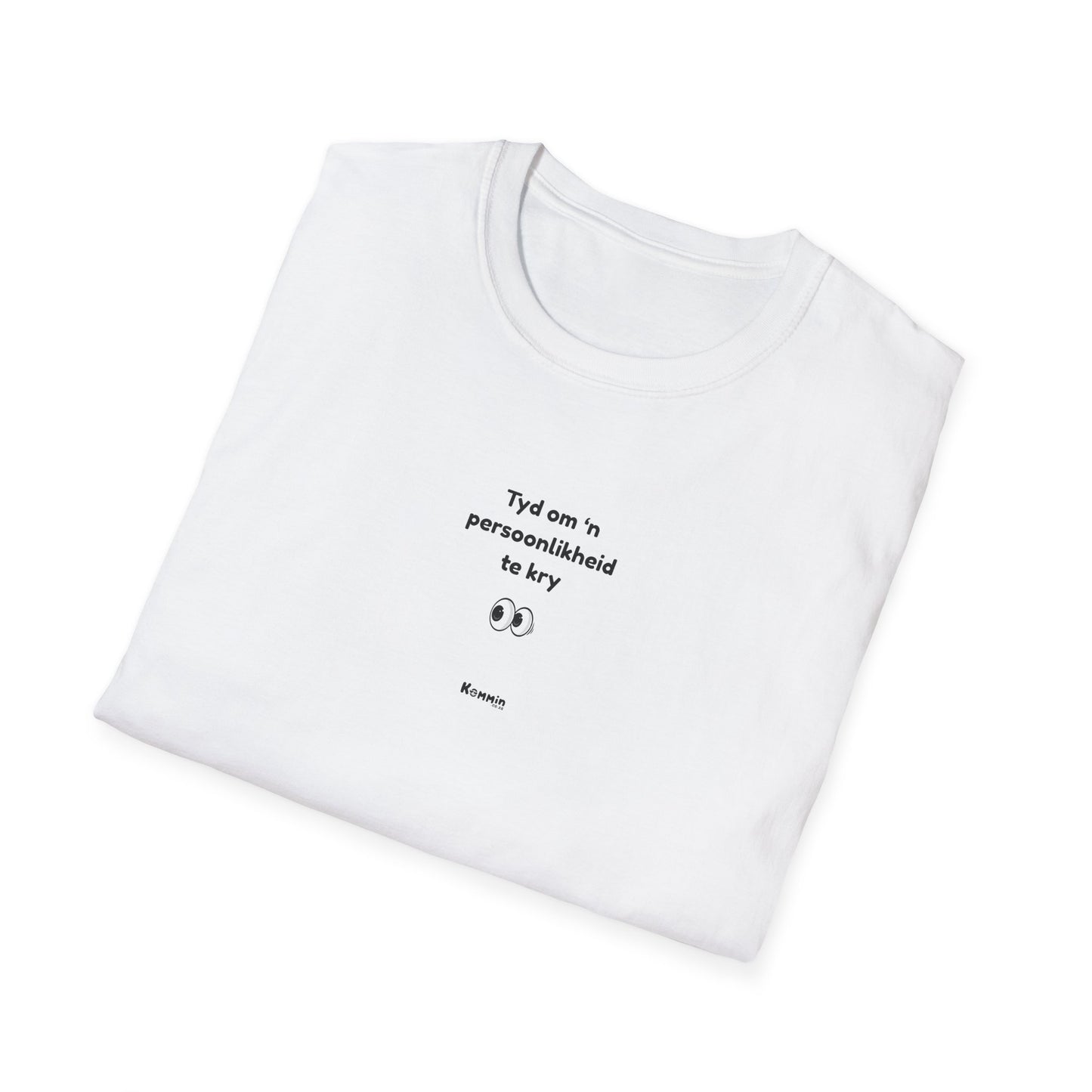 Tyd om 'n Persoonlikheid te kry T-Shirt